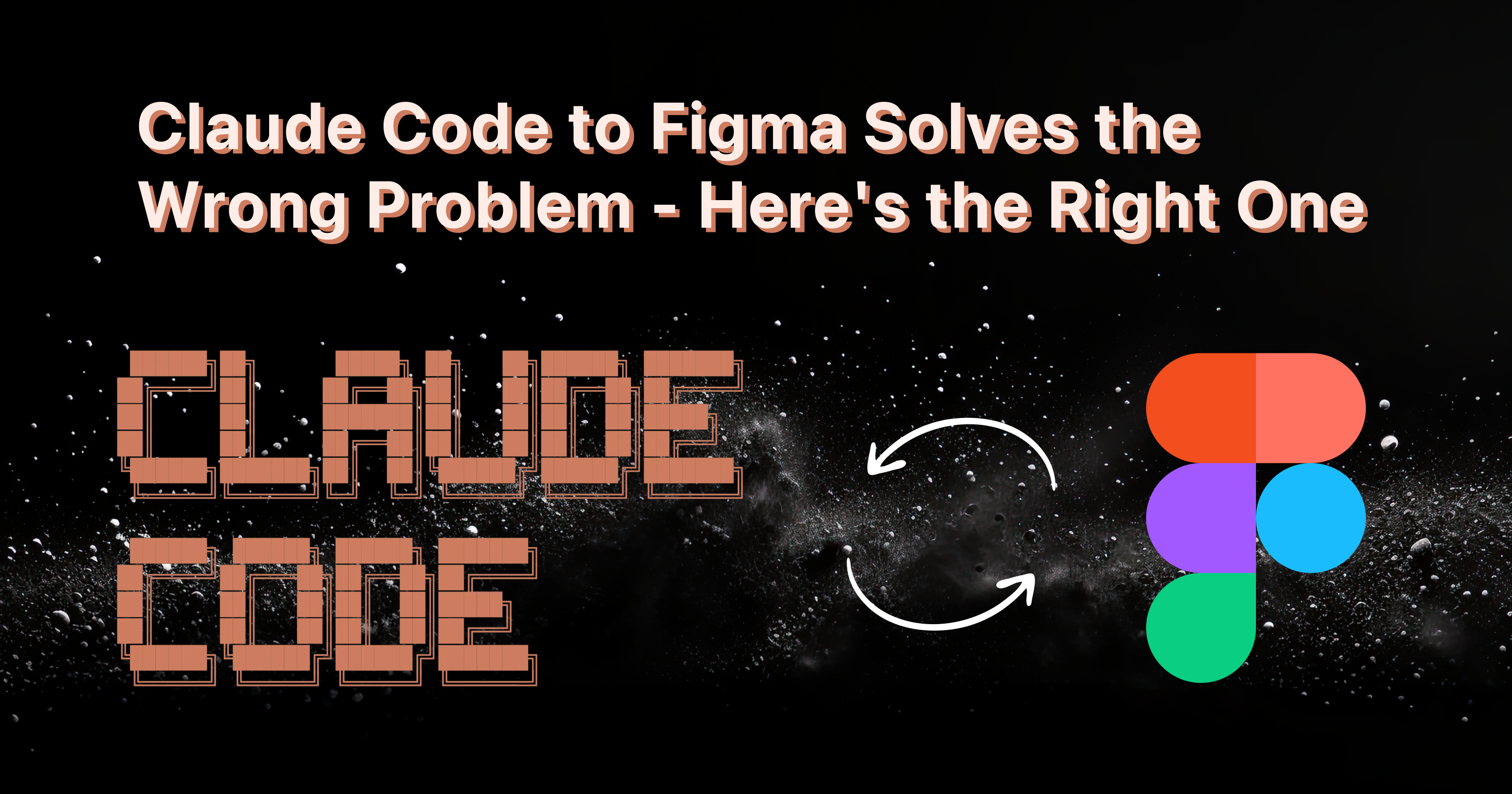 Claude Code to Figma Solves the Wrong Problem — Here's the Right One ...